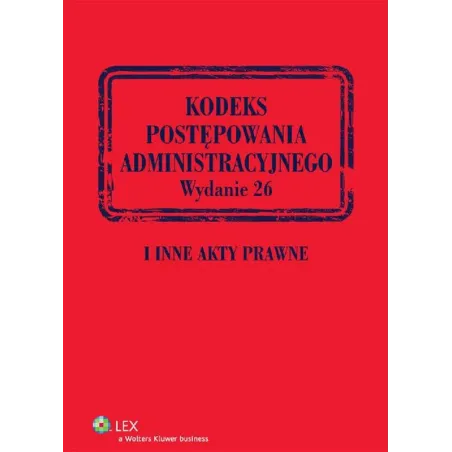 KODEKS POSTEPOWANIA ADMINISTRACYJNEGO I INNE AKTY PRAWNE - LexisNexis