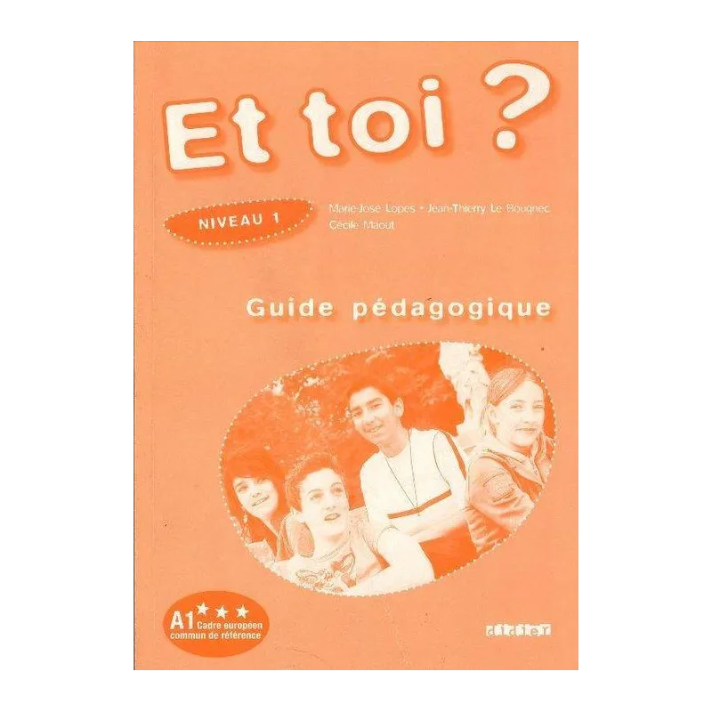 ET TOI? 1 PRZEWODNIK METODYCZNY Marie-Jose Lopes, Jean-Thierry Le Bougnec - Didier