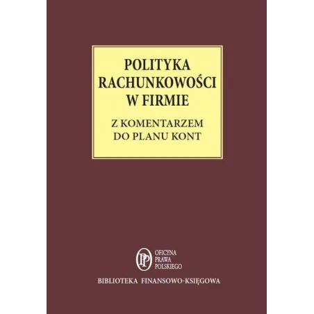 Polityka Rachunkowości W Firmie Z Komentarzem Do Planu Kont  Katarzyna Trzpioła