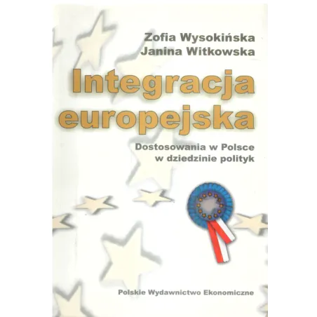 Integracja Europejska Dostosowania W Polsce W Dziedzinie Polityk Zofia Wysokińska, Janina Witkowska Integracja Europejska Dostosowania W Polsce W Dziedzinie Polityk Zofia Wysokińska, Janina Witkowska