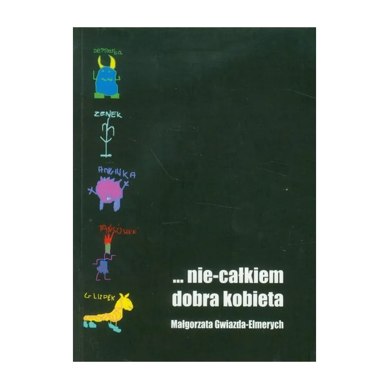 NIE-CAŁKIEM DOBRA KOBIETA Małgorzata Gwiazda-Elmerych - CKH
