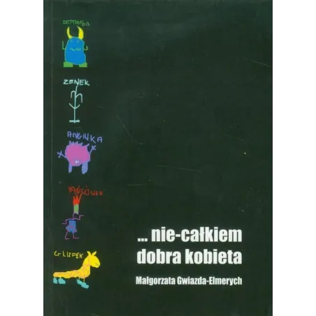 NIE-CAŁKIEM DOBRA KOBIETA Małgorzata Gwiazda-Elmerych - CKH