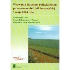 WYZWANIA WSPÓLNEJ POLITYKI ROLNEJ PO ROZSZERZENIU UNII EUROPEJSKIEJ 1 MAJA 2004 ROKU - Scholar
