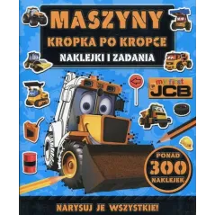 MY FIRST JCB MASZYNY KROPKA PO KROPCE NAKLEJKI I ZADANIA - Olesiejuk