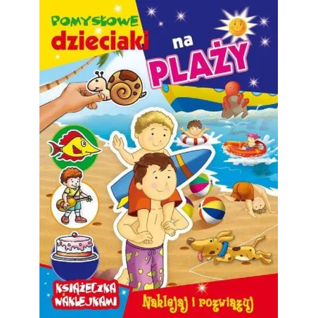 NA PLAŻY. POMYSŁOWE DZIECIAKI KSIĄŻECZKA Z NAKLEJKAMI - Arti