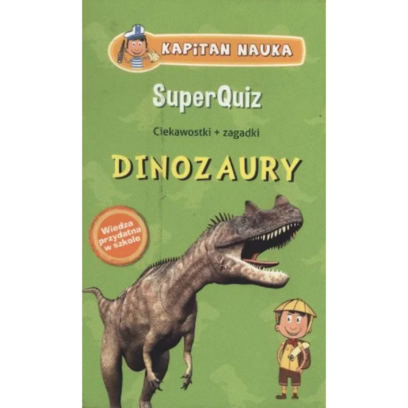KAPITAN NAUKA DINOZAURY SUPERQUIZ CIEKAWOSTKI + ZAGADKI 6+ - Edgard