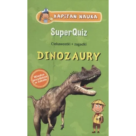 KAPITAN NAUKA DINOZAURY SUPERQUIZ CIEKAWOSTKI + ZAGADKI 6+ - Edgard