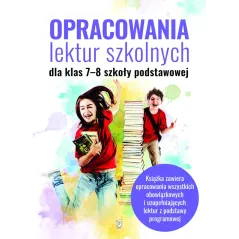 OPRACOWANIA LEKTUR SZKOLNYCH DLA KLAS 7-8 SZKOŁY PODSTAWOWEJ Katarzyna Zioła-Zemczak, Izabela Paszko - SBM