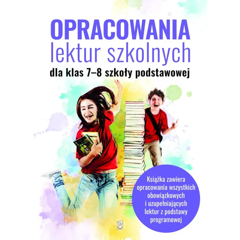 OPRACOWANIA LEKTUR SZKOLNYCH DLA KLAS 7-8 SZKOŁY PODSTAWOWEJ Katarzyna Zioła-Zemczak, Izabela Paszko - SBM