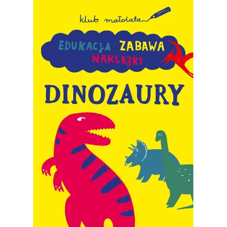 DINOZAURY. EDUKACJA, ZABAWA, NAKLEJKI - Wilga