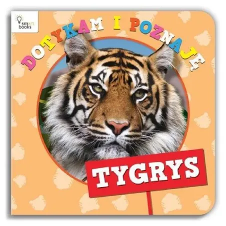 DOTYKAM I POZNAJĘ TYGRYS 6M+ - Smart Books