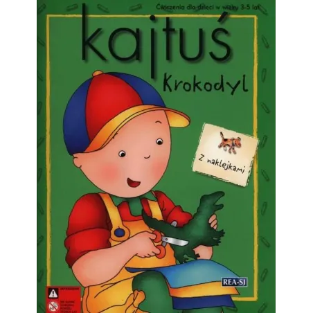 KAJTUŚ KROKODYL ĆWICZENIA Z NAKLEJKAMI 3+ - Rea