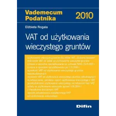 VAT OD UŻYTKOWANIA WIECZYSTEGO GRUNTÓW Elżbieta Rogala - Difin