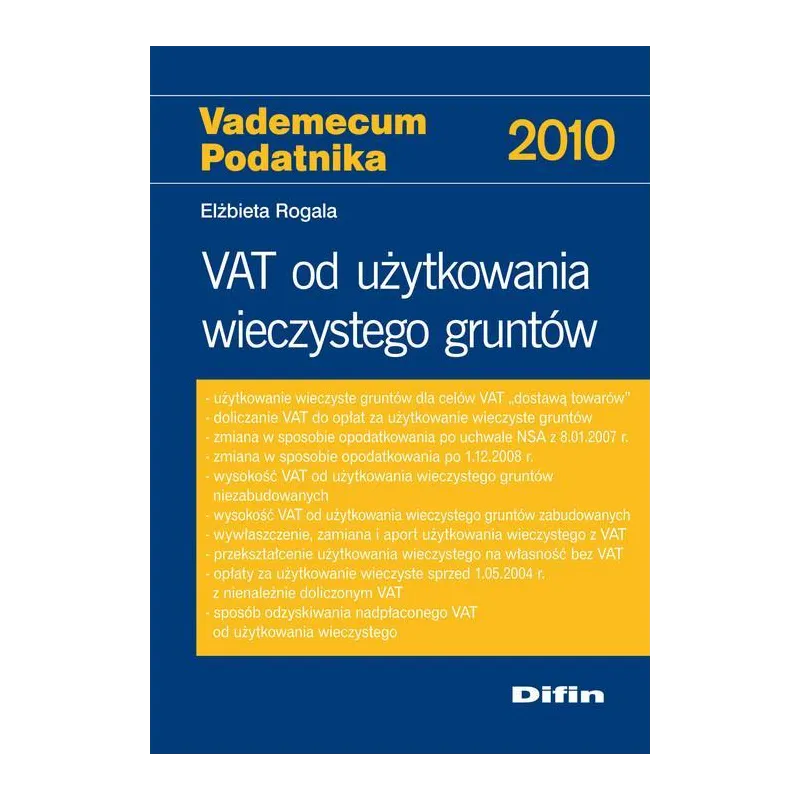 VAT OD UŻYTKOWANIA WIECZYSTEGO GRUNTÓW Elżbieta Rogala - Difin