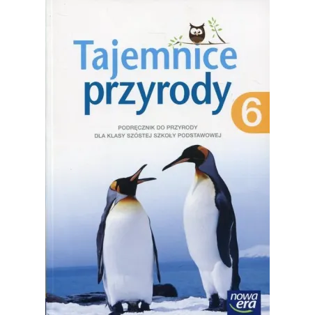 TAJEMNICE PRZYRODY 6 PODRĘCZNIK SZKOŁA PODSTAWOWA Joanna Stawarz - Nowa Era