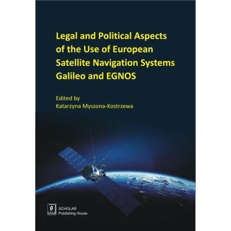 LEGAL AND POLITICAL ASPECTS OF THE USE OF EUROPEAN SATELLITE NAVIGATION SYSTEMS GALILEO AND EGNOS - Scholar
