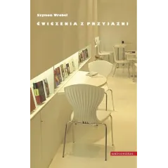 ĆWICZENIA Z PRZYJAŹNI Szymon Wróbel - Universitas