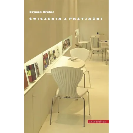 Ćwiczenia Z Przyjaźni Szymon Wróbel Ćwiczenia Z Przyjaźni Szymon Wróbel