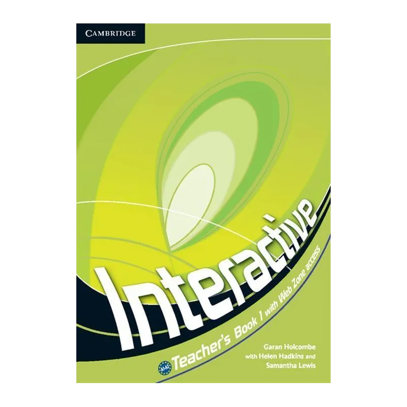 INTERACTIVE 1 TEACHERS BOOK Garan Holcombe, Helen Hadkins - Cambridge University Press