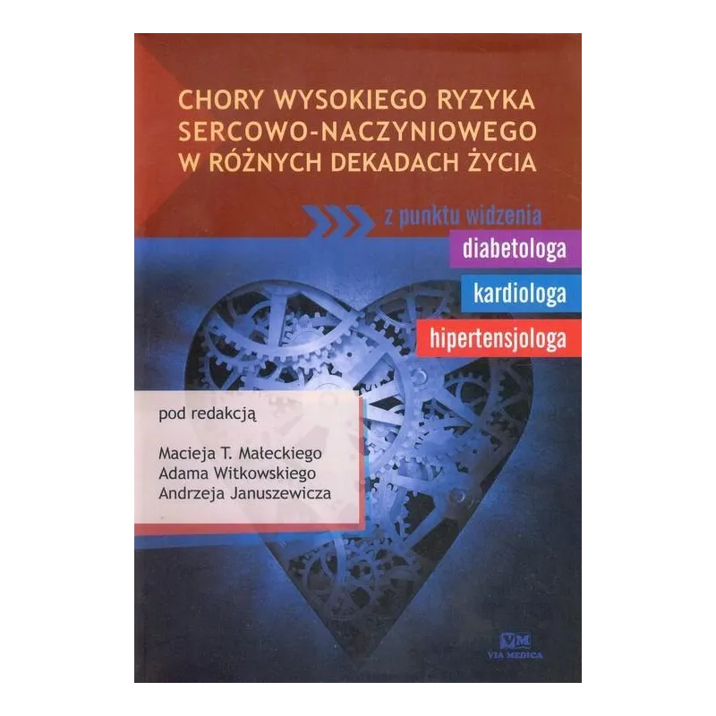 CHORY WYSOKIEGO RYZYKA SERCOWO-NACZYNIOWEGO W RÓŻNYCH DEKADACH ŻYCIA - Via Medica