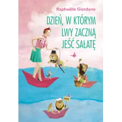 DZIEŃ, W KTÓRYM LWY ZACZNĄ JEŚĆ SAŁATĘ