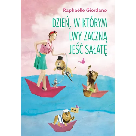 DZIEŃ, W KTÓRYM LWY ZACZNĄ JEŚĆ SAŁATĘ