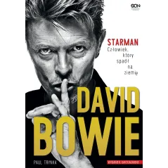 DAVID BOWIE STARMAN CZŁOWIEK KTÓRY SPADŁ NA ZIEMIĘ Paul Trynka - Sine Qua Non