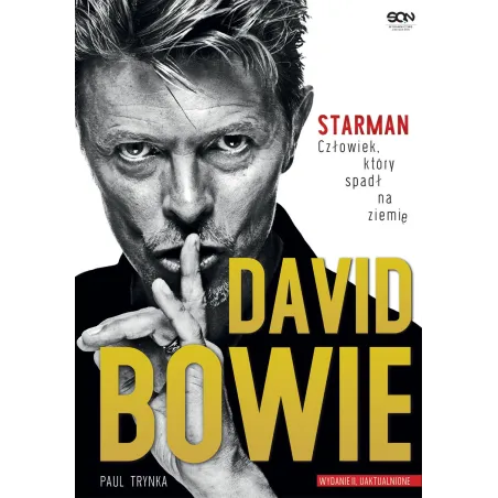 DAVID BOWIE STARMAN CZŁOWIEK KTÓRY SPADŁ NA ZIEMIĘ Paul Trynka - Sine Qua Non