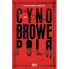 CYNOBROWE POLA Aleksandra Radlak - Sine Qua Non