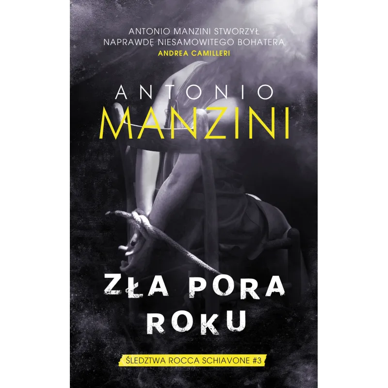 ZŁA PORA ROKU ŚLEDZTWA ROCCA SCHIAVONE Antonio Manzini - Muza ZŁA PORA ROKU ŚLEDZTWA ROCCA SCHIAVONE Antonio Manzini - Muza