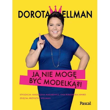 JA NIE MOGĘ BYĆ MODELKĄ?! Dorota Wellman - Pascal