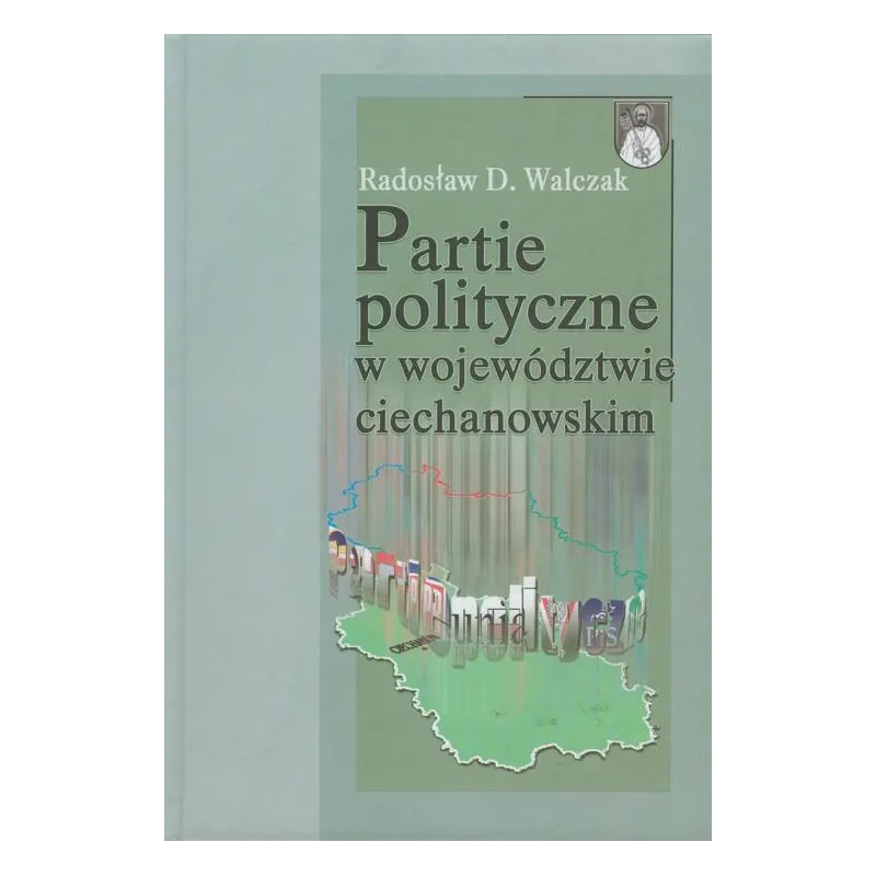 PARTIE POLITYCZNE W WOJEWÓDZTWIE CIECHANOWSKIM Radosław Walczak - Aspra