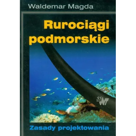 Rurociągi Podmorskie Zasady Projektowania Waldemar Magda Rurociągi Podmorskie Zasady Projektowania Waldemar Magda