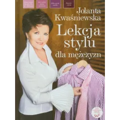 LEKCJA STYLU DLA MĘŻCZYZN Jolanta Kwaśniewska - Pascal