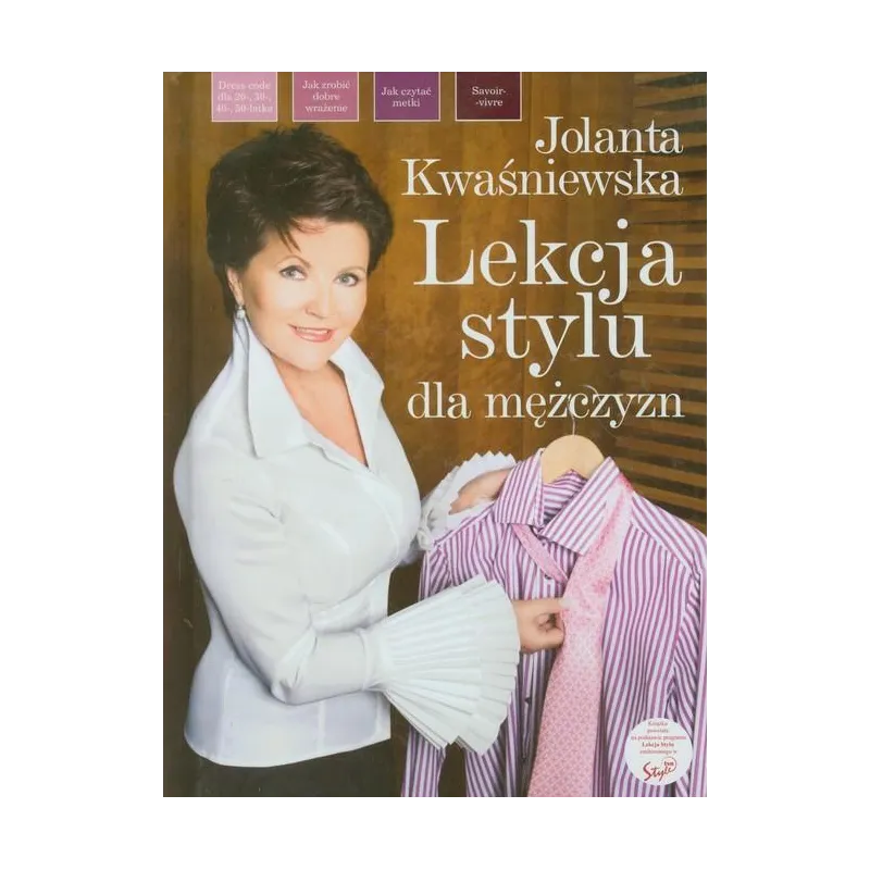 LEKCJA STYLU DLA MĘŻCZYZN Jolanta Kwaśniewska - Pascal