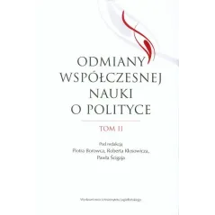 ODMIANY WSPÓŁCZESNEJ NAUKI 2 Piotr Borowiec, Robert Kłosowicz, Paweł Ścigaj - Wydawnictwo Uniwersytetu Jagiellońskiego