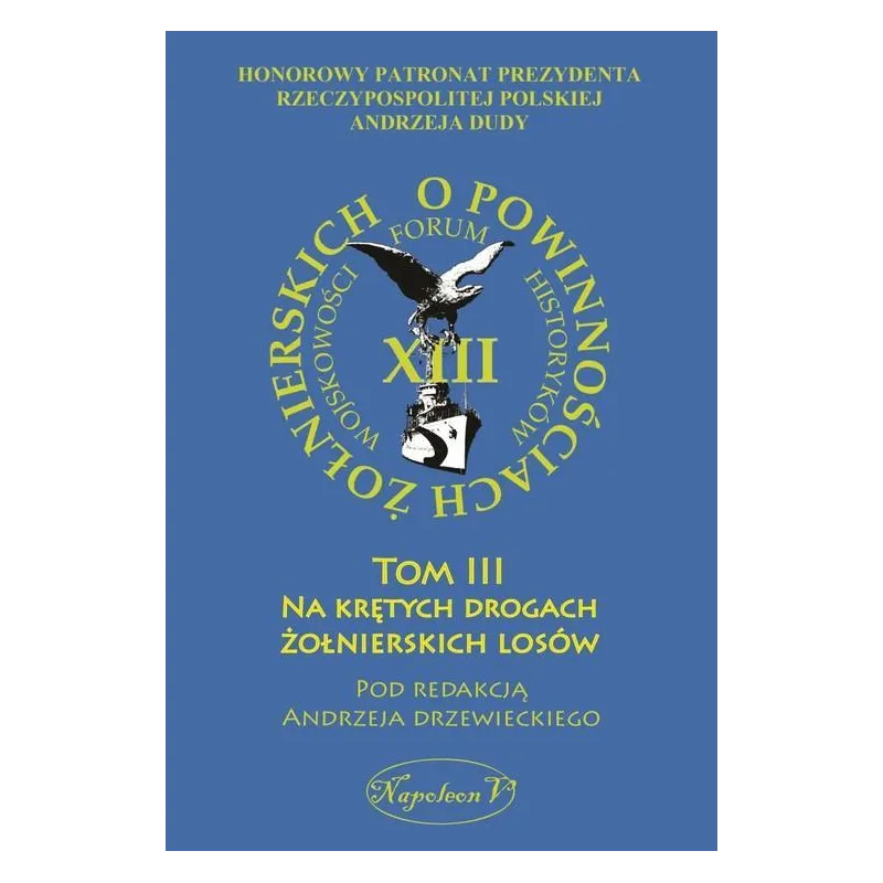 O POWINNOŚCIACH ŻOŁNIERSKICH III NA KRĘTYCH DROGACH ŻOŁNIERSKICH LOSÓW Andrzej Drzewiecki - Napoleon V