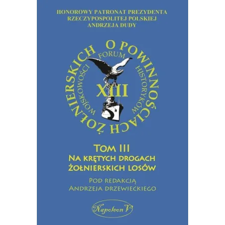 O Powinnościach Żołnierskich Iii Na Krętych Drogach Żołnierskich Losów Andrzej Drzewiecki O Powinnościach Żołnierskich Iii Na Krętych Drogach Żołnierskich Losów Andrzej Drzewiecki