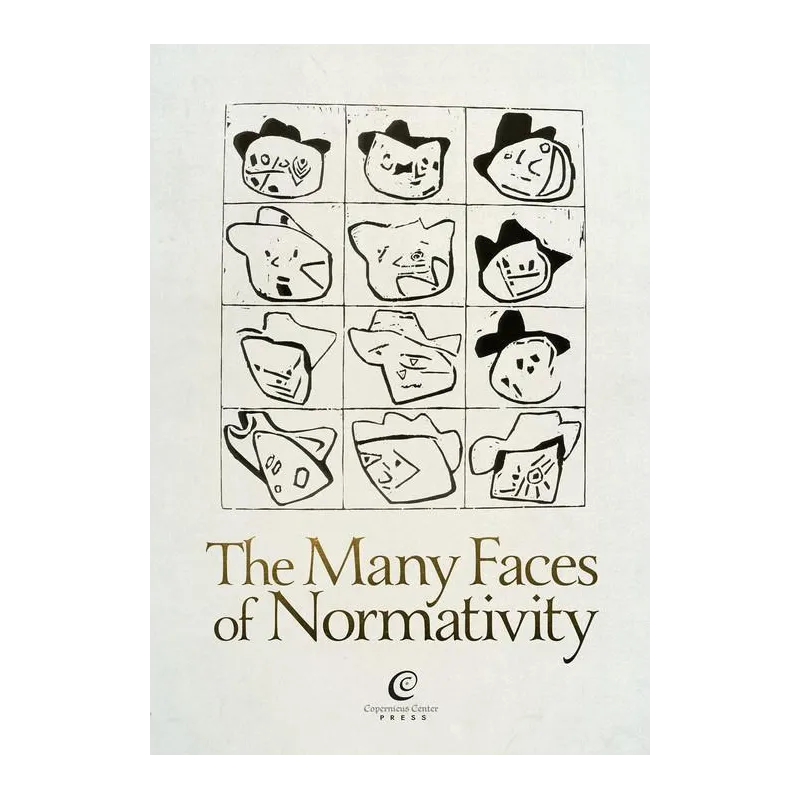 THE MANY FACES OF NORMATIVITY - Copernicus Center Press