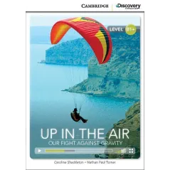UP IN THE AIR: OUR FIGHT AGAINST GRAVITY B1+ Caroline Shackleton - Cambridge University Press