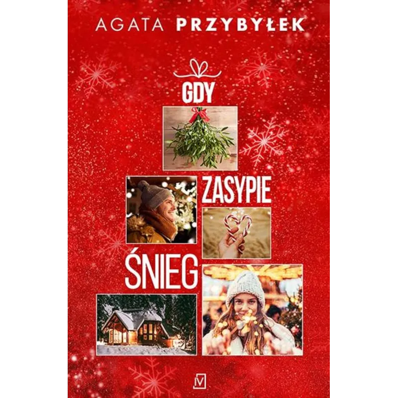 GDY ZASYPIE ŚNIEG Agata Przybyłek
