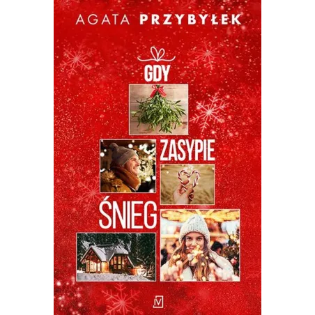 GDY ZASYPIE ŚNIEG Agata Przybyłek