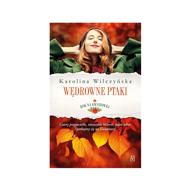 WĘDROWNE PTAKI ROK NA KWIATOWEJ Karolina Wilczyńska - Czwarta Strona