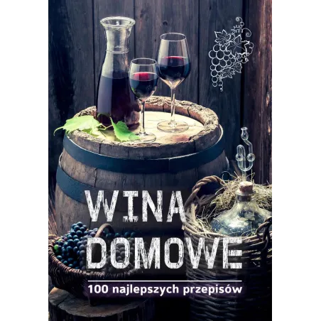 WINA DOMOWE 100 NAJLEPSZYCH PRZEPISÓW - SBM