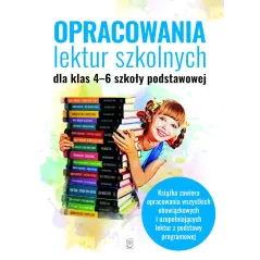 OPRACOWANIA LEKTUR SZKOLNYCH DLA KLAS 4-6 SZKOŁY PODSTAWOWEJ - SBM
