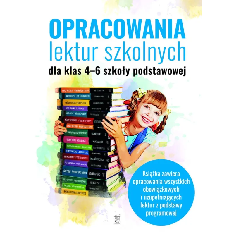 OPRACOWANIA LEKTUR SZKOLNYCH DLA KLAS 4-6 SZKOŁY PODSTAWOWEJ - SBM