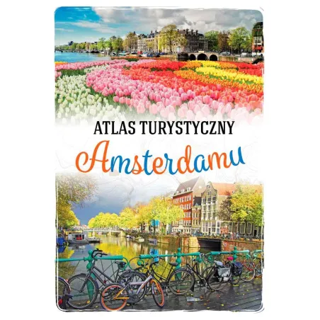 AMSTERDAM PRZEWODNIK ILUSTROWANY ATLAS TURYSTYCZNY AMSTERDAMU - SBM