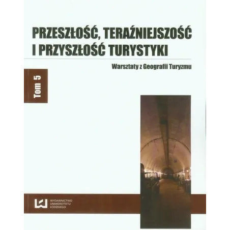 Przeszłość Teraźniejszość I Przyszłość Turystyki Przeszłość Teraźniejszość I Przyszłość Turystyki