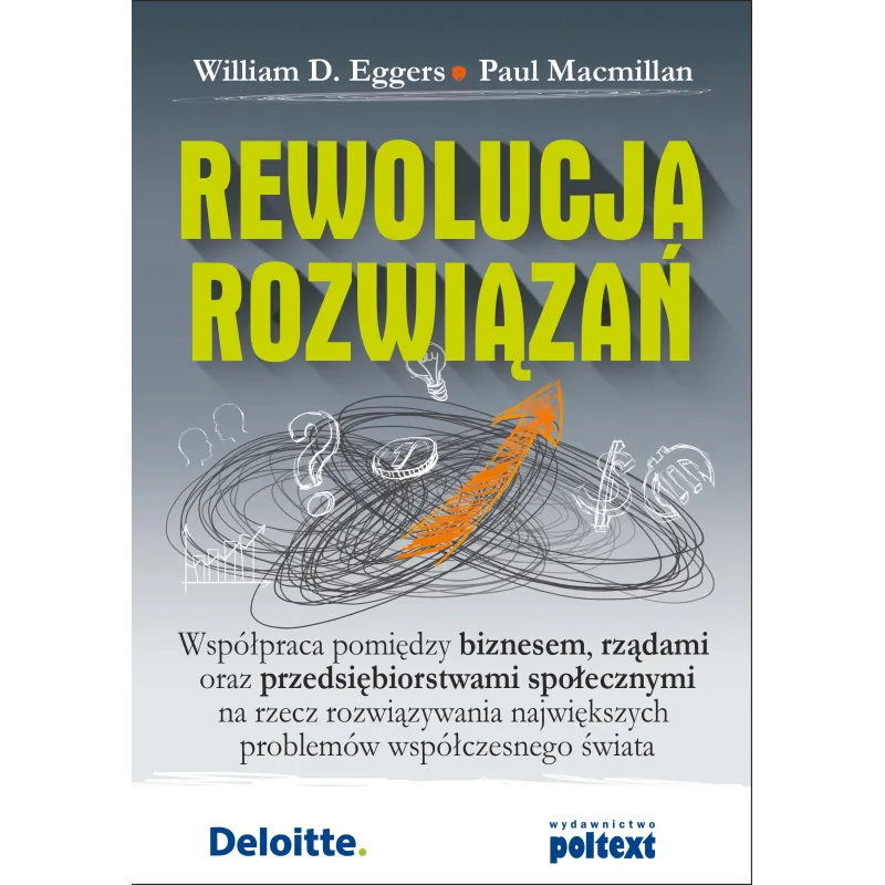REWOLUCJA ROZWIĄZAŃ Paul Macmillan, William D. Eggers - Poltext