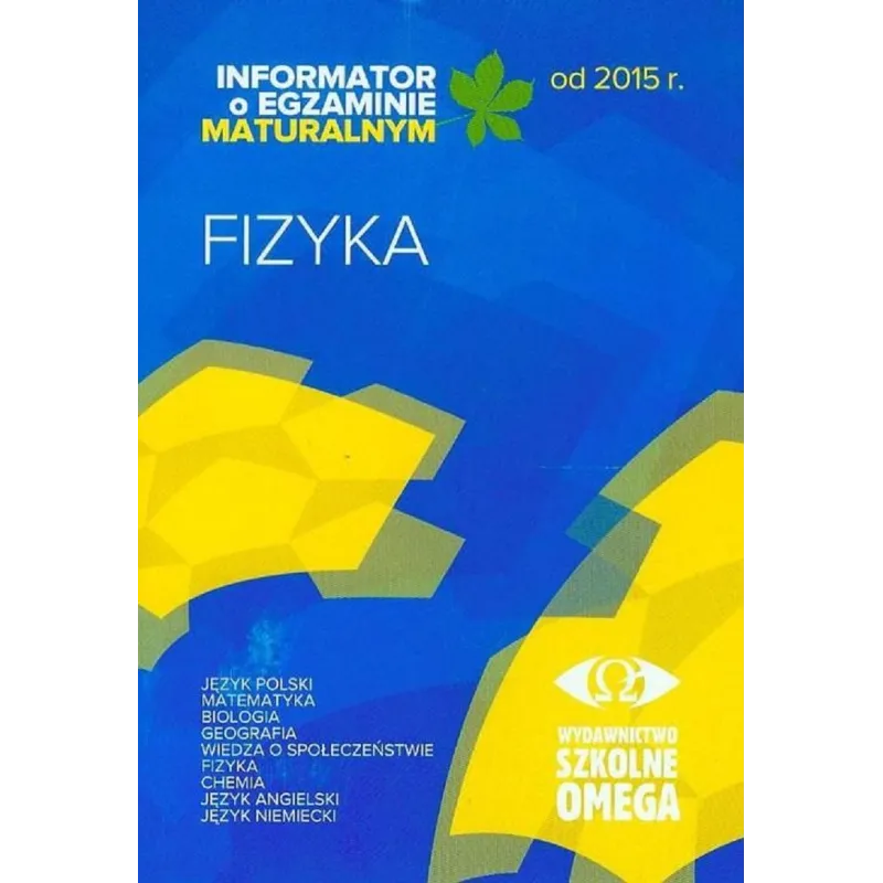 FIZYKA INFORMATOR O EGZAMINIE MATURALNYM - Omega